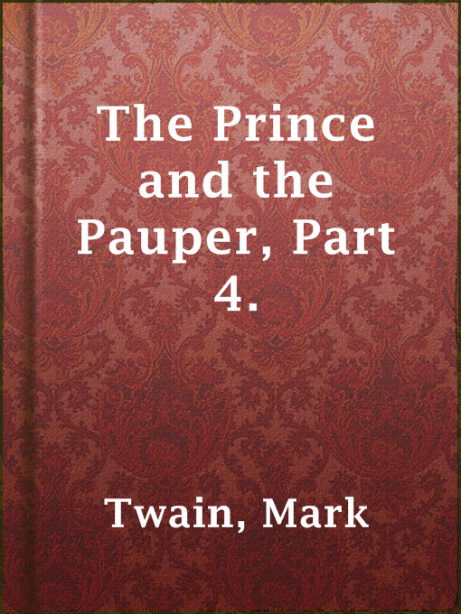 Title details for The Prince and the Pauper, Part 4. by Mark Twain - Available